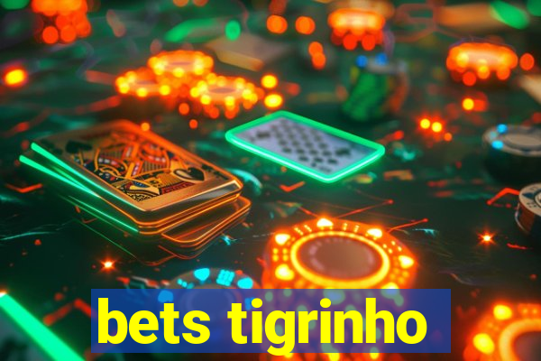 bets tigrinho